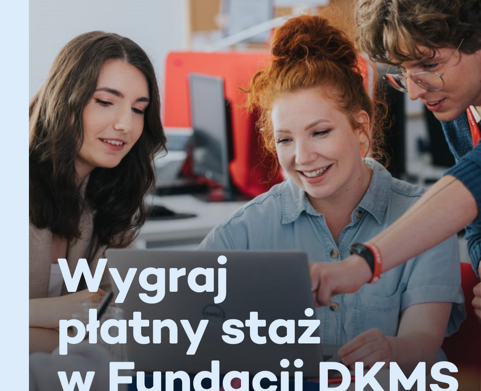 Zostań Liderem i wygraj staż w Fundacji DKMS!